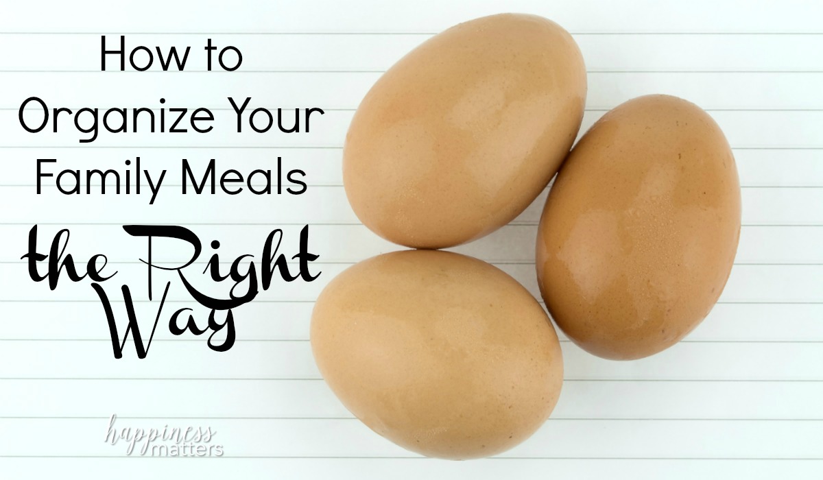 here are some tips on how to organize your family meals the right way, so that everyone is eating healthily and you're not exhausted all the time.