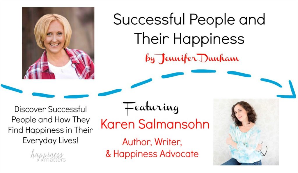 Happiness Matters Spotlight Karen Salmansohn Successful People And
