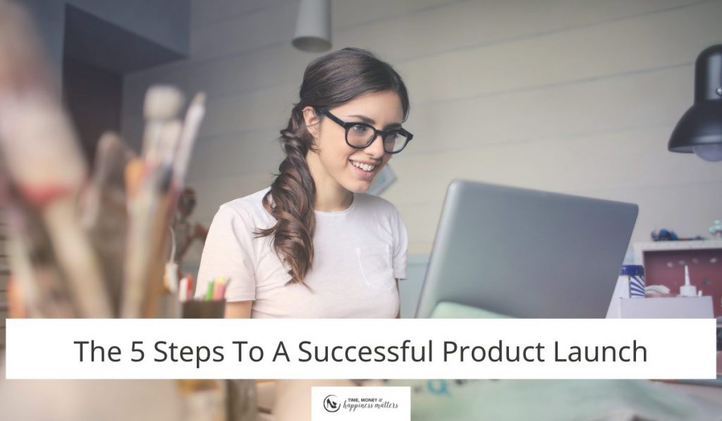 The 5 Steps To A Successful Product Launch
