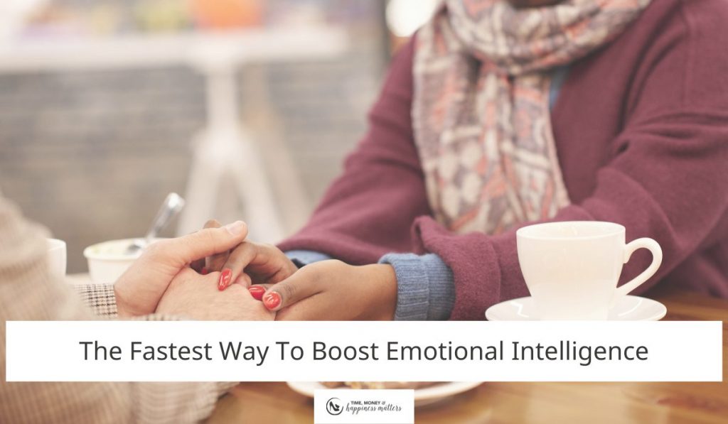 The Fastest Way To Boost Emotional Intelligence