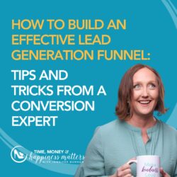 How to Build an Effective Lead Generation Funnel: Tips and Tricks from a Conversion Expert